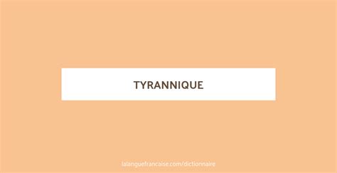 tyrannique mots flchs|AUTORITE TYRANNIQUE